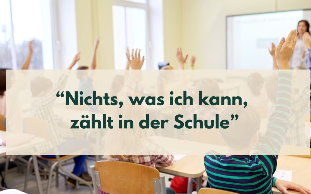 „Nichts, was mich interessiert, zählt in der Schule“ – was dieser Satz wirklich bedeutet