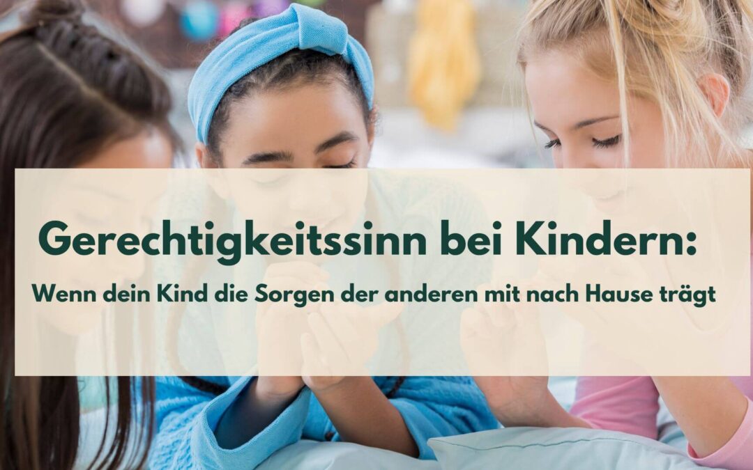 Wenn dein Kind die Sorgen der anderen mit nach Hause trägt