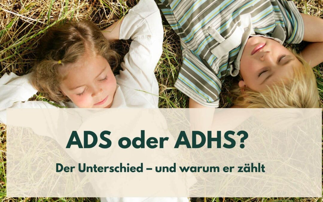ADS oder ADHS – Was ist der Unterschied und warum es für dein Kind entscheidend sein kann