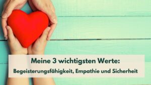 Hände, die ein Herz halten, Text "Meine drei wichtigsten Werte"